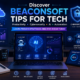 BeaconSoft tips for tech
