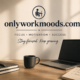 onlyworkmoods com