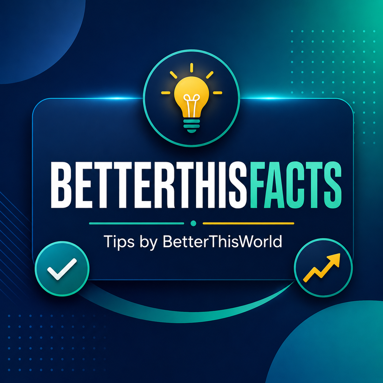 betterthisfacts tips by betterthisworld
